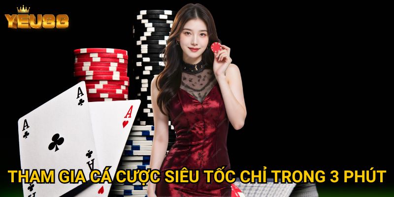 Trang chủ 21 Tham gia cá cược siêu tốc chỉ trong 3 phút