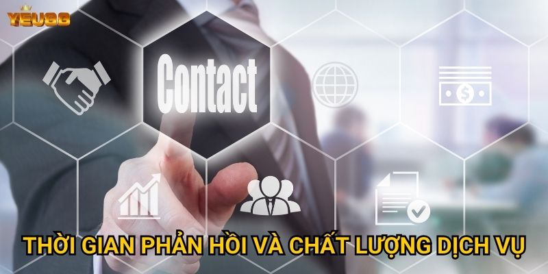 Khi nào cần liên hệ với Yeu88 và làm thế nào? 2 Thời gian phản hồi và chất lượng dịch vụ